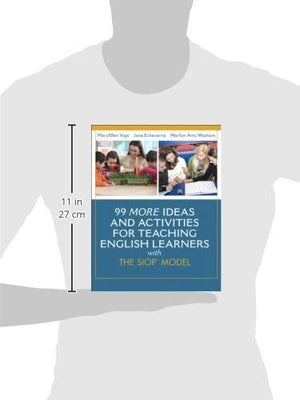 99 MORE Ideas and Activities for Teaching English Learners with the SI